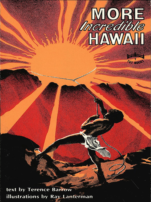 Title details for More Incredible Hawaii by Terence Barrow - Available